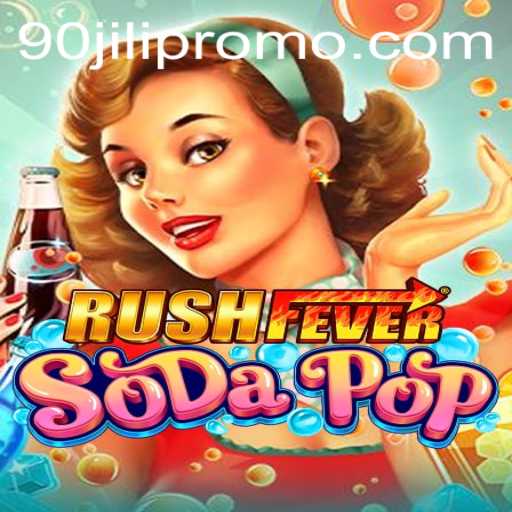 Discovering RushFeverSodaPop: The Ultimate Game Experience Enhanced by 90jili